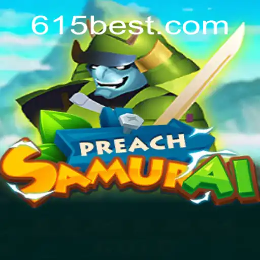 The Thrilling World of PreachSamurai: Discover the Best Gameplay on 615bet.com