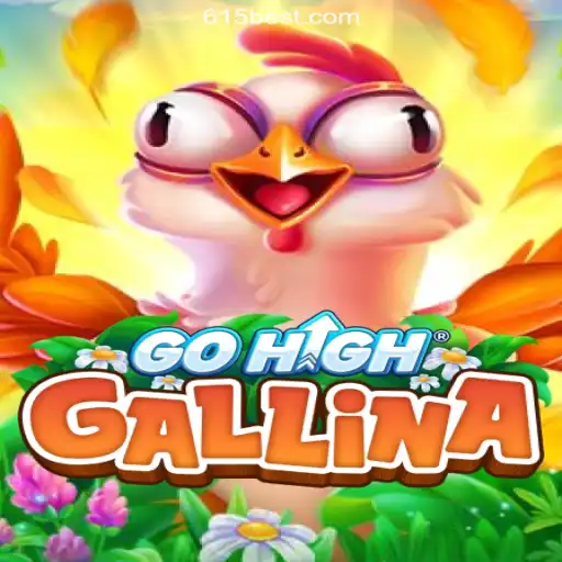 GoHighGallina: The New Game on 615bet.com Platform