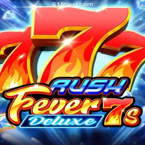 RushFever7sDeluxe: A Thrilling Online Slots Experience on 615bet.com